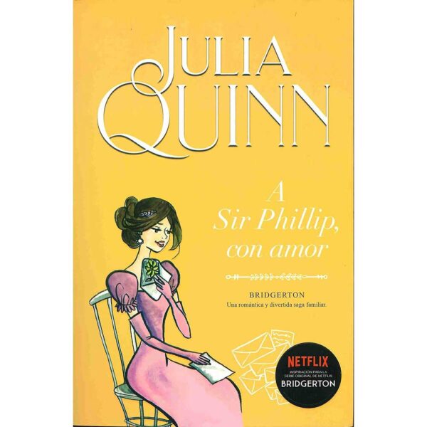 Julia Quinn, Bridgerton, A Sir. Phillips, con amor