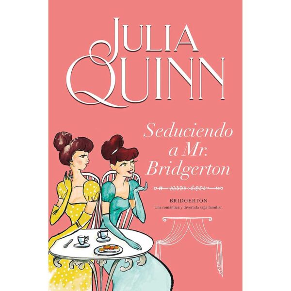 Julia Quinn, Bridgerton, Seduciendo a Mr Bridgerton