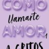 Como llamarte amor