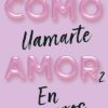 Como llamarte amor