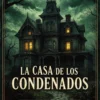 la-casa-de-los-condenados La casa de los condenados (Especial Halloween)